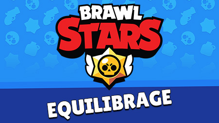 Equilibrage de janvier 2019 - bye Léon ! Brawl Stars