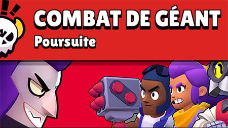 Combat de geant poursuite brawl stars