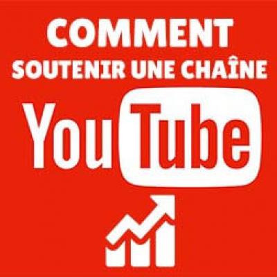 Comment soutenir une chaine youtube blog