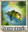 Perche truitee