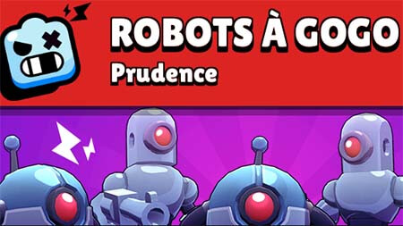 Les Astuces pour Robots à Gogo Prudence !